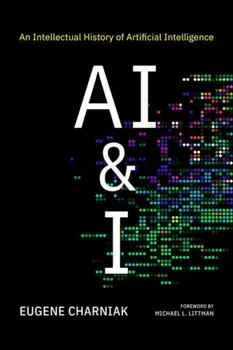 AI & I. An Intellectual History of Artificial Intelligence, Paperback/Michael L. Littman