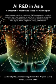 AI R&D in Asia: A snapshot of AI activities across the Asian region, Paperback/David K. Kahaner