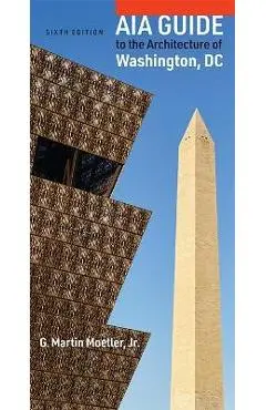 Aia Guide to the Architecture of Washington, DC - G. Martin Moeller