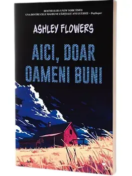 Aici, doar oameni buni/Ashley Flowers