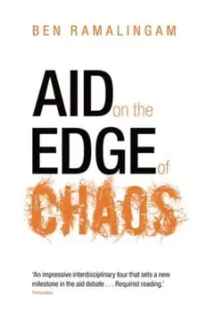 Aid on the Edge of Chaos. Rethinking International Cooperation in a Complex World, Paperback/***
