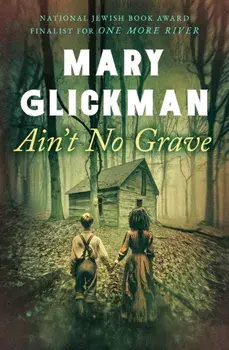 Ain't No Grave, Paperback/Mary Glickman