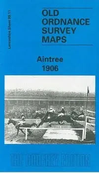 Aintree 1906. Lancashire Sheet 99.11, Facsimile of 1906 ed, Sheet Map/Kay Parrott