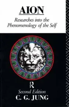 Aion: Researches Into the Phenomenology of the Self, Paperback/C. G. Jung