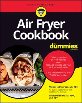 Air Fryer Cookbook for Dummies, Paperback/Wendy Jo Peterson