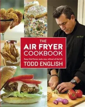 Air Fryer Cookbook, Paperback/Todd English