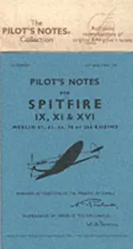 Air Ministry Pilot's Notes. Supermarine Spitfire IX, XI and XVI, Facsimile of 1947 ed, Paperback/Air Ministry