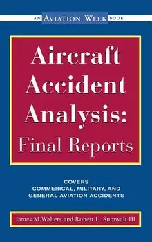 Aircraft Accident Analysis: Final Reports, Hardcover/***