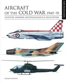 Aircraft of the Cold War 1945-1991. Identification Guide, Hardback/Thomas Newdick