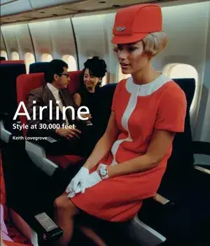 Airline: Style at 30,000 Feet, Paperback/Keith Lovegrove