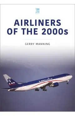 Airliners of the 2000s - Gerry Manning