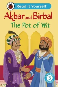 Akbar and Birbal The Pot of Wit: Read It Yourself - Level 3 Confident Reader, Hardback/Ladybird