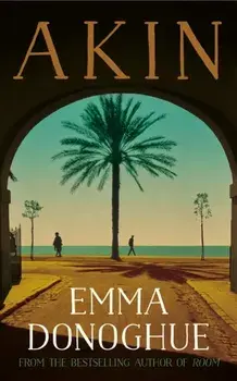 Akin, Hardback/Emma Donoghue