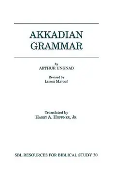 Akkadian Grammar, Paperback/Arthur Ungnad