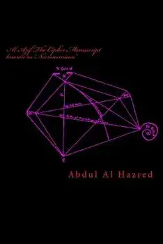 Al Azif the Cipher Manuscript Known as Necronomicon: Ye Book of Ye Arab, Abdul Alhazred, 730 at Damascus/Boris Lariushin