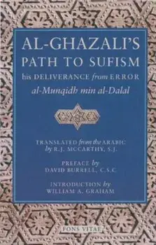 Al-Ghazali's Path to Sufisim: His Deliverance from Error (Al-Munqidh Min Al-Dalal) and Five Key Texts, Paperback/Abn Hamid Al-Ghazali