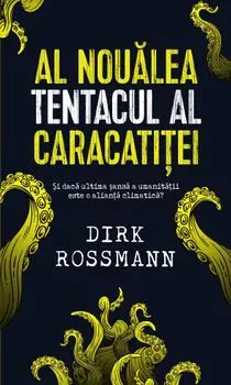 Al noualea tentacul al caracatitei/Dirk Rossmann