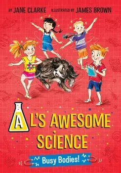 Al's Awesome Science. Busy Bodies!, Paperback/Jane Clarke