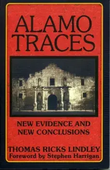 Alamo Traces: New Evidence and New Conclusions, Paperback/Thomas Ricks Lindley