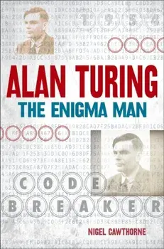 Alan Turing: The Enigma Man, Paperback/Nigel Cawthorne