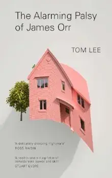 Alarming Palsy of James Orr, Paperback/Tom Lee