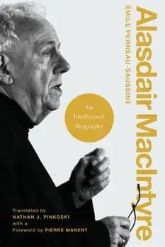 Alasdair MacIntyre. An Intellectual Biography, Paperback/Emile Perreau-Saussine