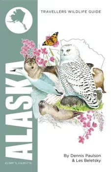 Alaska. Interlink Traveller's Wildlife Guide, Paperback/Les Beletsky
