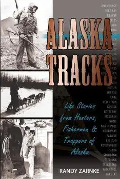 Alaska Tracks, Paperback/Randall Zarnke