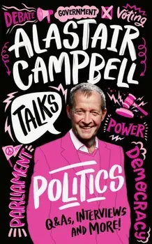 Alastair Campbell Talks Politics, Paperback/Alastair Campbell