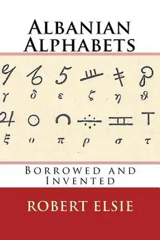 Albanian Alphabets: Borrowed and Invented, Paperback/Robert Elsie