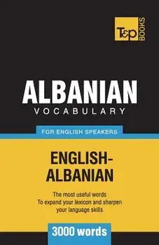 Albanian Vocabulary for English Speakers - 3000 Words, Paperback/Andrey Taranov