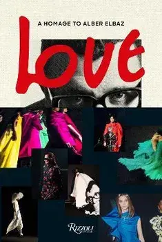 Alber Elbaz. Love Brings Love, Hardback/Alber Elbaz