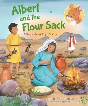 Albert and the Flour Sack. A Story about Elijah's Visit, Hardback/Richard Littledale