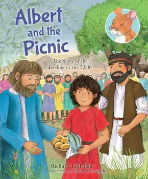 Albert and the Picnic. The Story of the Feeding of the 5000, Hardback/Richard Littledale