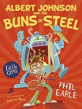 Albert Johnson and the Buns of Steel, Paperback/Phil Earle