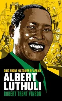 Albert Luthuli, Paperback/Robert Trent Vinson
