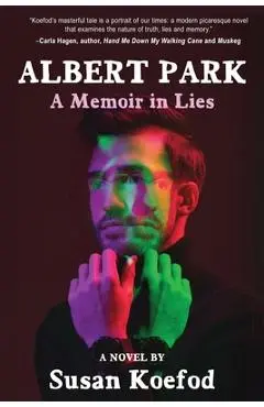 Albert Park: A Memoir in Lies - Susan Koefod