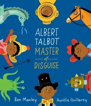 Albert Talbot: Master of Disguise, Hardback/Ben Manley
