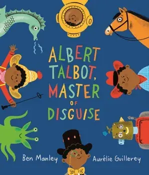 Albert Talbot: Master of Disguise, Paperback/Ben Manley