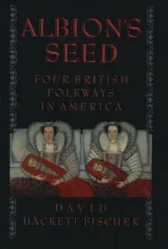 Albion's Seed: Four British Folkways in America, Paperback/David Hackett Fischer