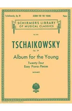 Album for the Young (24 Easy Pieces), Op. 39: Schirmer Library of Classics Volume 816 Piano Solo - Pyotr Il'yich Tchaikovsky