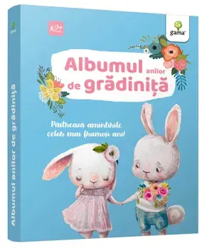 Albumul anilor de gradinita. Pastreaza amintirile celor mai frumosi ani!/***