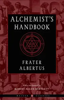 Alchemist'S Handbook - New Edition. Weiser Classics, Paperback/Frater (Frater Albertus) Albertus