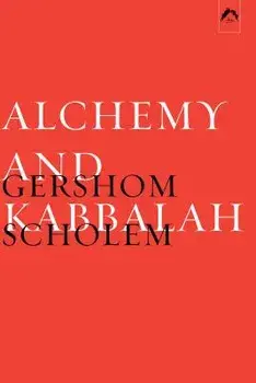 Alchemy and Kabblah, Paperback/Gershom Scholem
