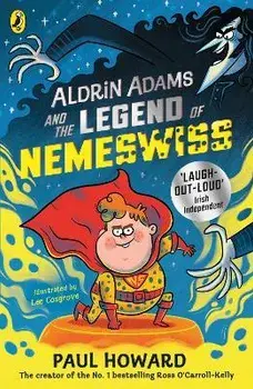 Aldrin Adams and the Legend of Nemeswiss, Paperback/Paul Howard