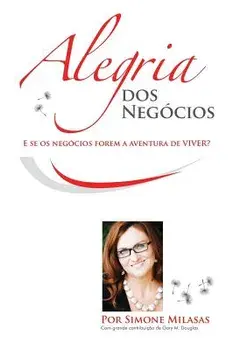 Alegria dos Negócios Joy of Business - Portuguese, Paperback/Simone Milasas