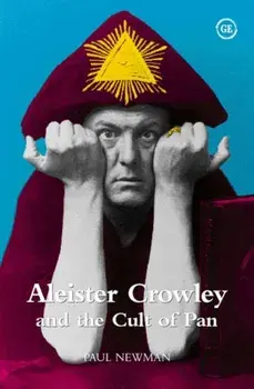 Aleister Crowley and the Cult of Pan, Paperback/Paul Newman