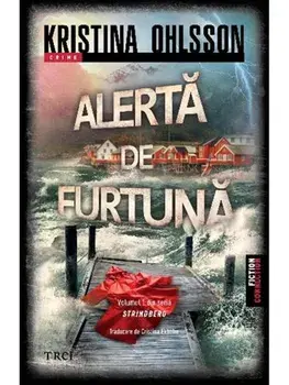 Alerta de furtuna. Volumul 1 din seria Strindberg/Kristina Ohlsson