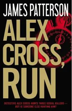 Alex Cross, Run - James Patterson