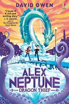 Alex Neptune, Dragon Thief. Book 1, Paperback/David Owen